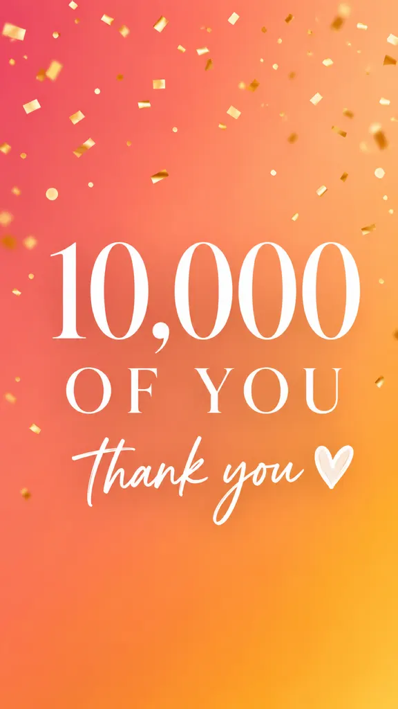 10,000 of you, thank you 🤍